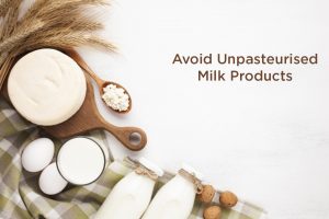 Avoid Unpasteurised Milk Products