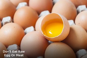 avoid raw eggs and meats