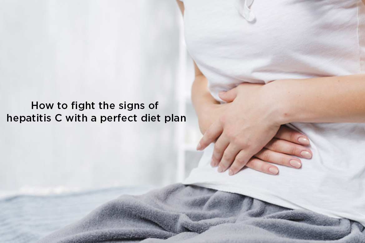 How to fight the signs of hepatitis C with a perfect diet plan