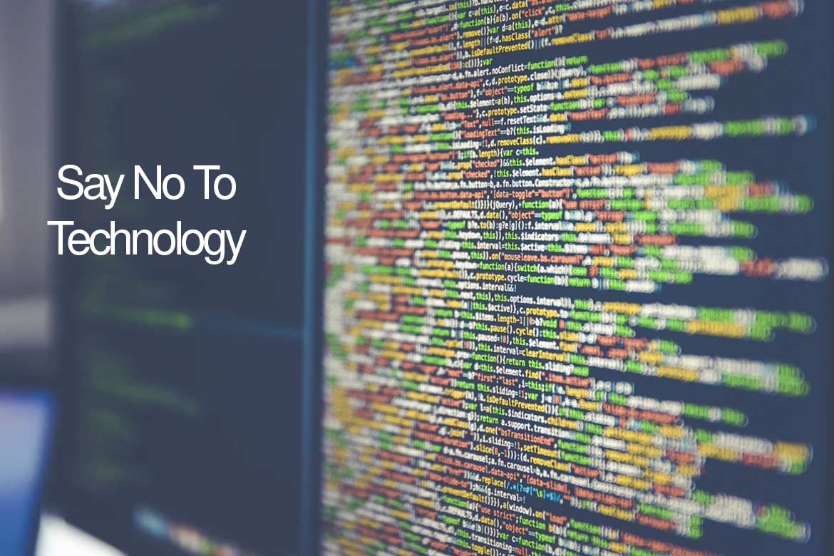 say no to technology
