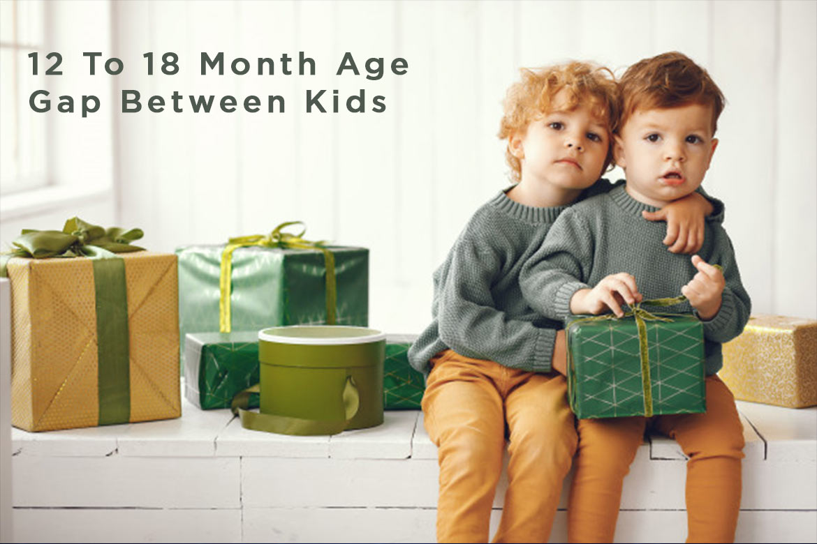 12 to 18 months age gap between babies